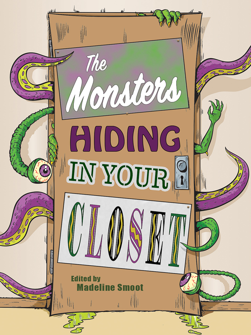 Title details for The Monsters Hiding in Your Closet by Madeline Smoot - Available